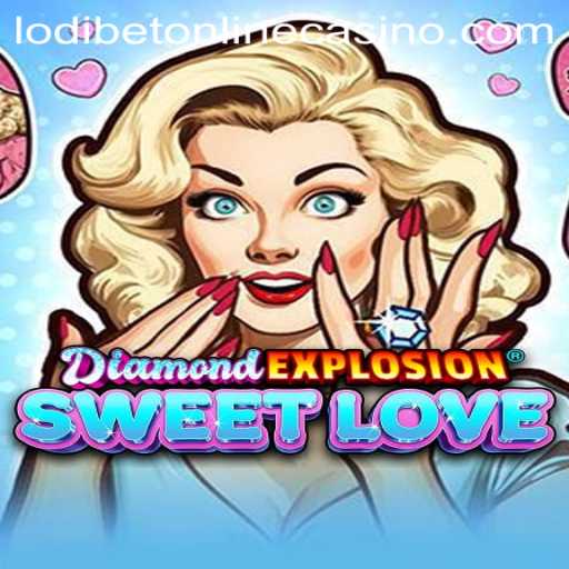 DiamondExplosionSweetLove: A Comprehensive Guide to the Game and Lodibet Online Casino