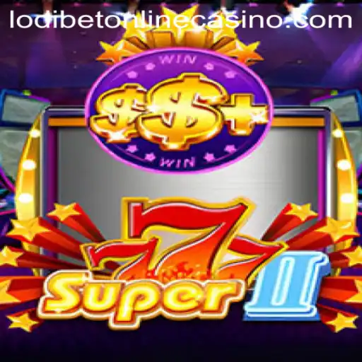 Super777II: A Comprehensive Guide to the New Lodibet Online Casino Sensation